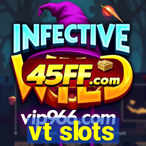 vt slots